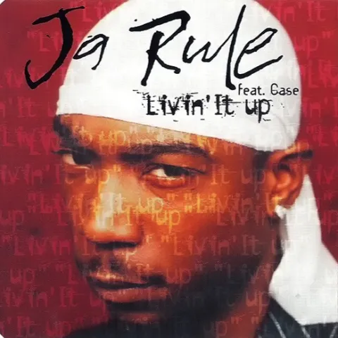 Ja Rule featuring Case — Livin&#039; It Up cover artwork