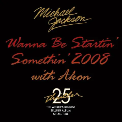 Michael Jackson featuring Akon — Wanna Be Startin&#039; Somethin&#039; 2008 cover artwork