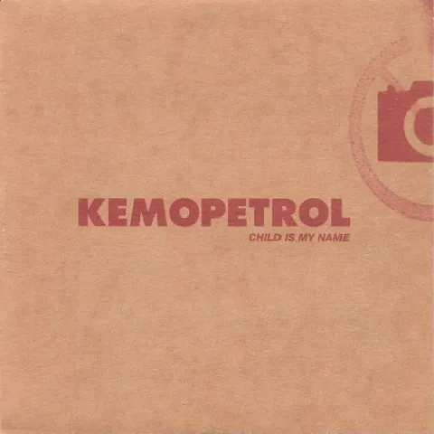 Kemopetrol — Child Is My Name cover artwork