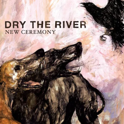 Dry The River — New Ceremony cover artwork