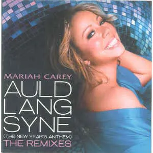 Mariah Carey Auld Lang Syne (The New Year&#039;s Anthem) The Remixes cover artwork