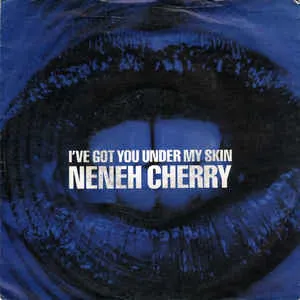 Neneh Cherry — I&#039;ve Got You Under My Skin cover artwork