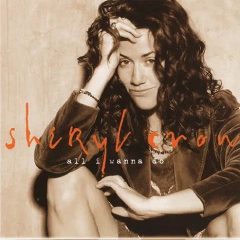 Sheryl Crow — All I Wanna Do cover artwork