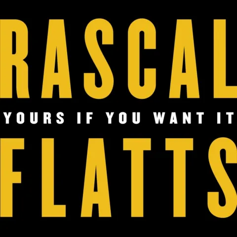 Rascal Flatts — Yours If You Want It cover artwork
