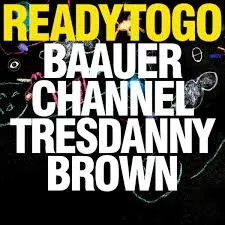 Baauer, Channel Tres, & Danny Brown — READY TO GO cover artwork