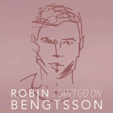 Robin Bengtsson — I Can&#039;t Go On cover artwork