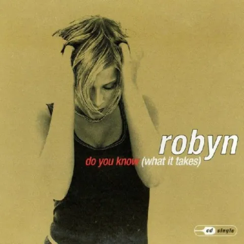 Robyn — Do You Know (What It Takes) cover artwork