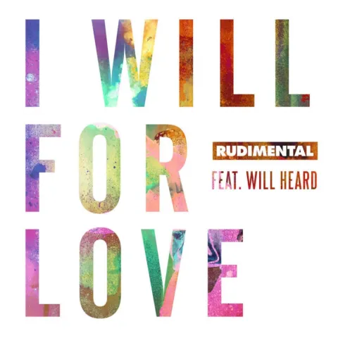Rudimental featuring Will Heard — I Will For Love cover artwork