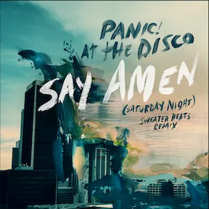 Panic! At The Disco Say Amen (Saturday Night) cover artwork