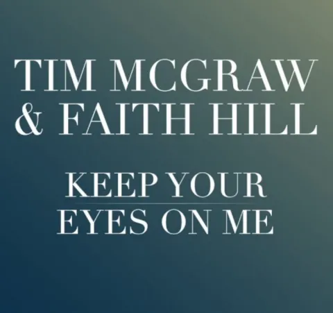 Tim McGraw & Faith Hill — Keep Your Eyes On Me cover artwork