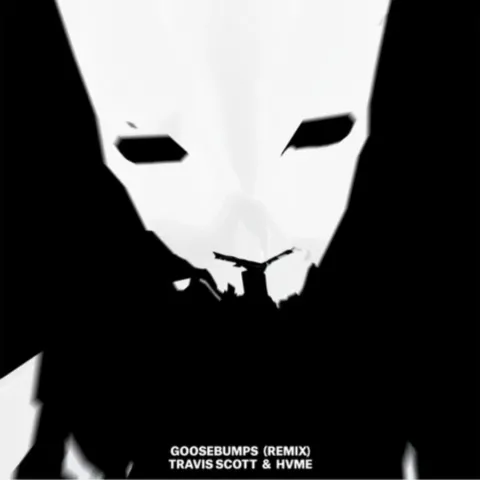 Travis Scott & HVME — Goosebumps (Remix) cover artwork