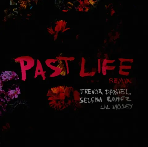 Trevor Daniel featuring Selena Gomez & Lil Mosey — Past Life cover artwork