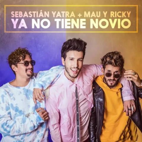Sebastián Yatra & Mau y Ricky — Ya No Tiene Novio cover artwork