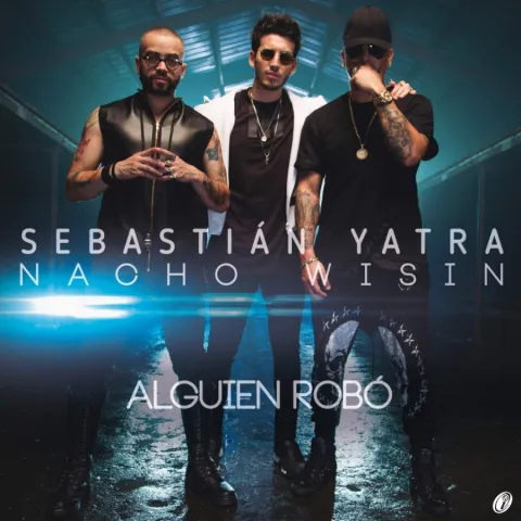 Sebastián Yatra featuring Wisin & Nacho — Alguien Robó cover artwork