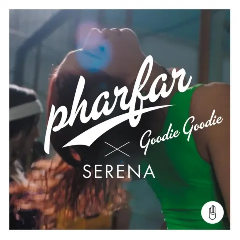 Pharfar & Serena — Goodie Goodie cover artwork