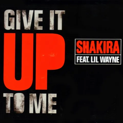 Shakira featuring Lil Wayne & Timbaland — Give It Up To Me cover artwork