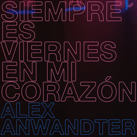 Alex Anwandter featuring Miranda! — Siempre Es Viernes En Mi Corazón cover artwork