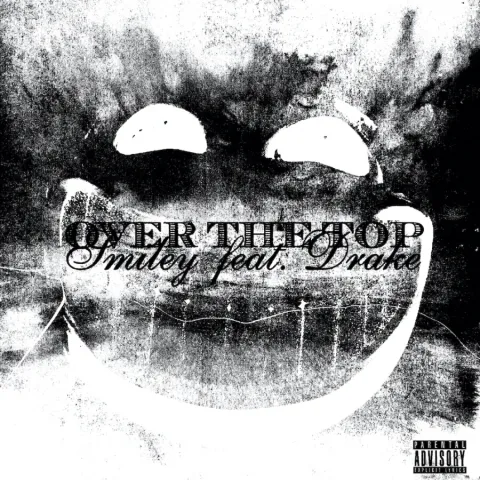 Smiley featuring Drake — Over The Top cover artwork