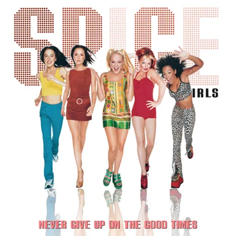 Spice Girls — Never Give Up On The Good Times cover artwork