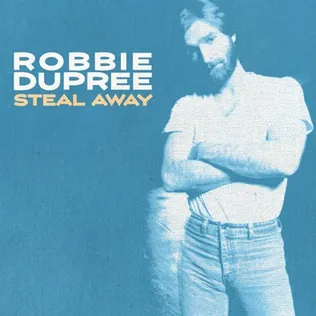 Robbie Dupree — Steal Away cover artwork