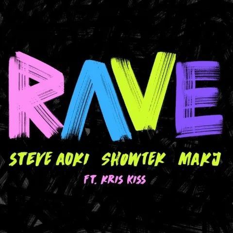 Steve Aoki, Showtek, & MAKJ featuring Kris Kiss — Rave cover artwork
