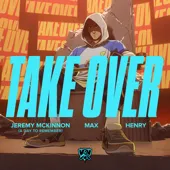 League Of Legends featuring Jeremy McKinnon, MAX, & Henry — Take Over cover artwork