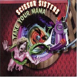 Scissor Sisters — Take You Mama Out cover artwork