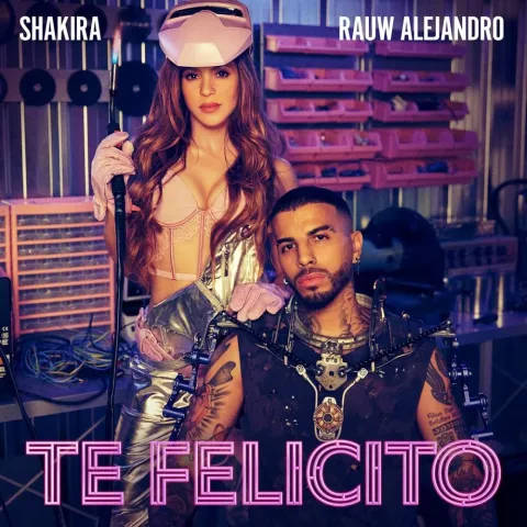 Shakira & Rauw Alejandro Te Felicito cover artwork