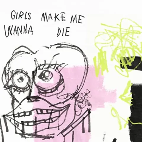 The Aces — Girls Make Me Wanna Die cover artwork