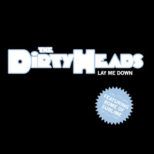 Dirty Heads featuring Rome Ramirez — Lay Me Down cover artwork