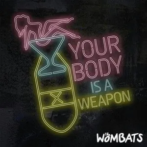 The Wombats — Your Body Is A Weapon cover artwork