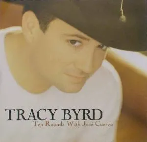 Tracy Byrd — Ten Rounds With José Cuervo cover artwork