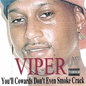 Viper — You&#039;ll Cowards Don&#039;t Even Smoke Crack by Viper cover artwork