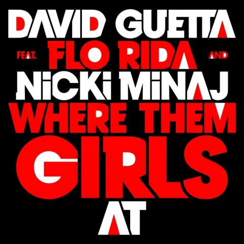 David Guetta featuring Flo Rida & Nicki Minaj — Where Them Girls At cover artwork