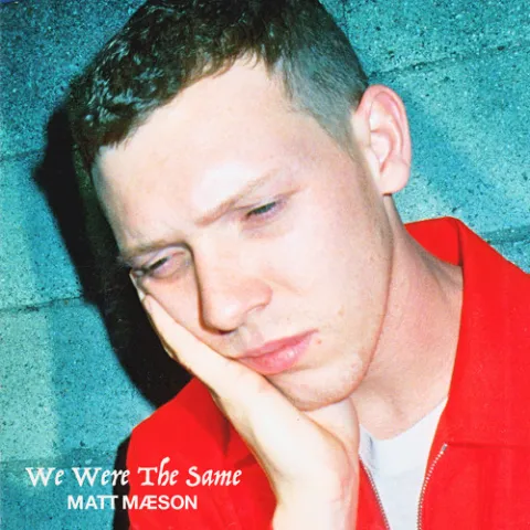 Matt Maeson — We Were The Same cover artwork