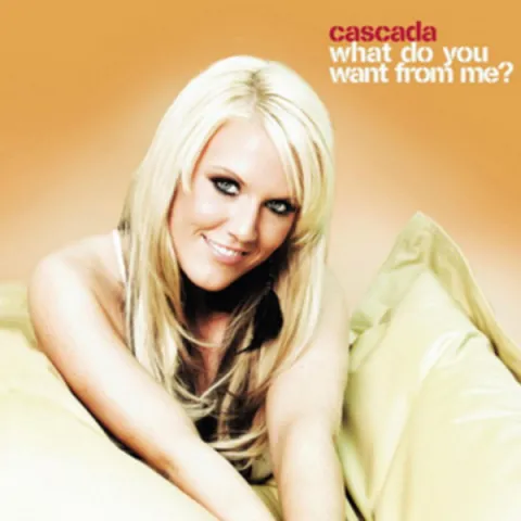 Cascada — What Do You Want From Me? cover artwork