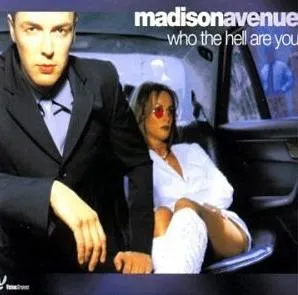 Madison Avenue — Who The Hell Are You cover artwork