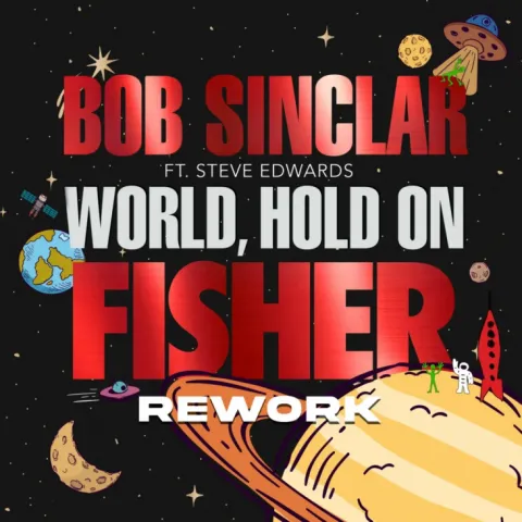 Bob Sinclar featuring Steve Edwards — World, Hold On (FISHER Rework) cover artwork