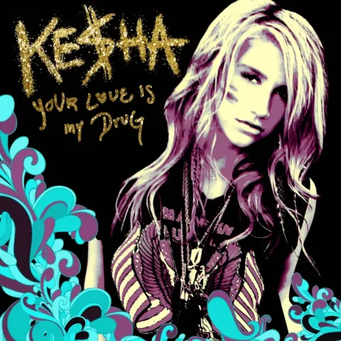 Ke$ha — Your Love Is My Drug cover artwork
