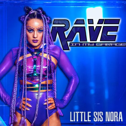 Little Sis Nora — Rave In My Garage cover artwork