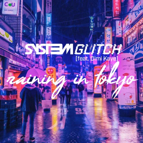 Syst3m Glitch featuring Dimi Kaye — Raining in Tokyo cover artwork