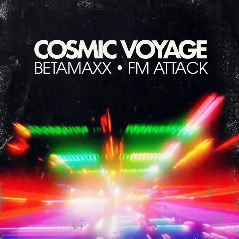 FM Attack & Betamaxx — Cosmic Voyage cover artwork