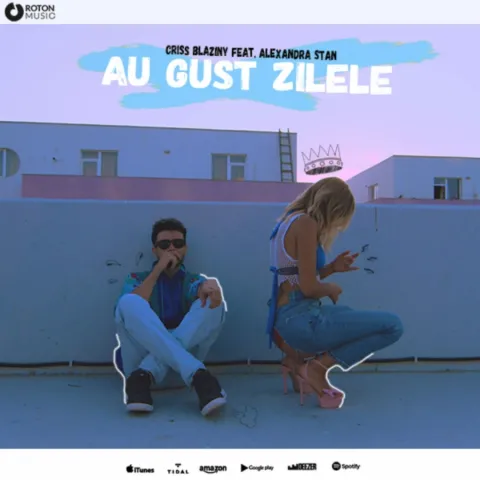 Criss Blaziny featuring Alexandra Stan — Au Gust Zilele cover artwork