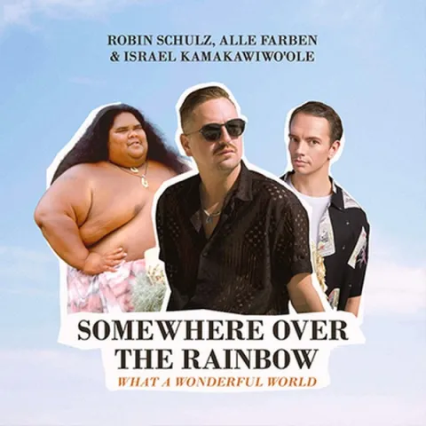 Robin Schulz, Alle Farben, & Israel Kamakawiwoʻole — Somewhere Over The Rainbow / What A Wonderful World cover artwork