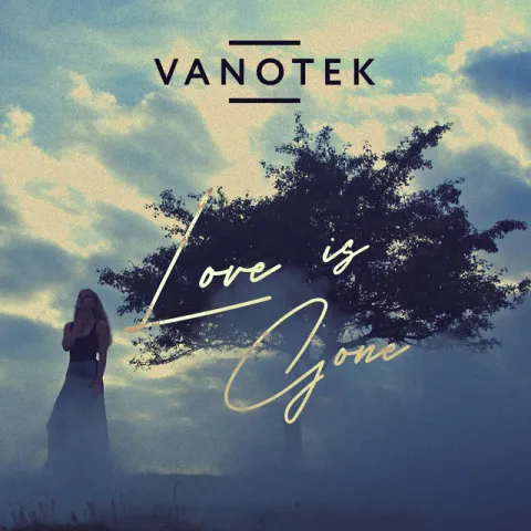 Vanotek — Love Is Gone cover artwork