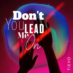 TiEVO — Don&#039;t You Lead Me On cover artwork