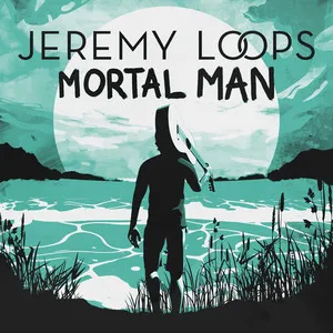 Jeremy Loops — Mortal Man cover artwork