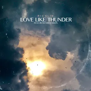 RICHLIN featuring Ryan Stevenson — Love Like Thunder cover artwork