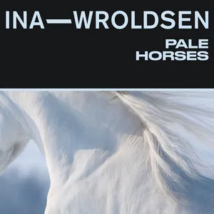 Ina Wroldsen — Pale Horses cover artwork