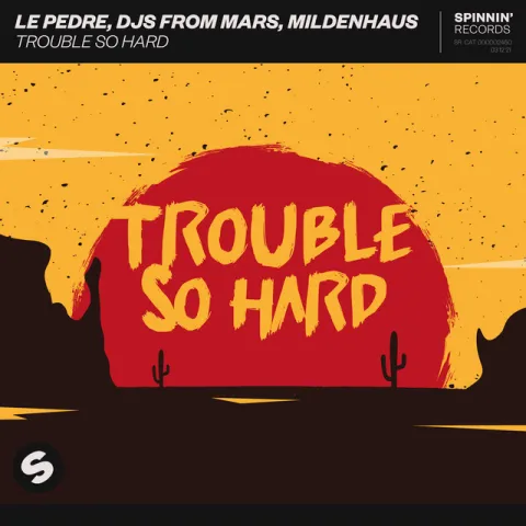 Le Pedre, DJs from Mars, & Mildenhaus — Trouble So Hard cover artwork